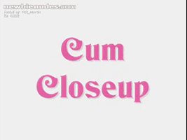 Cum Close Up