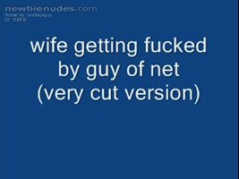 wife getting fucked by guy of net(very edited version) all comments mailed ...