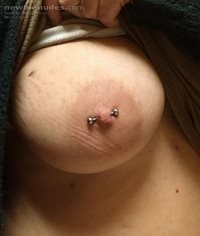 Had my nipples pierced again...third and final time.  I do love the way the...